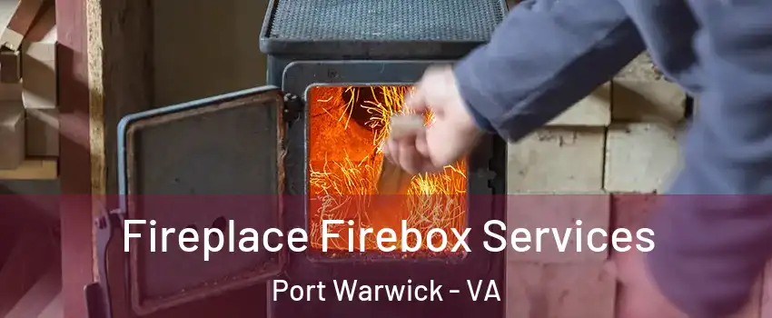 Fireplace Firebox Services Port Warwick - VA