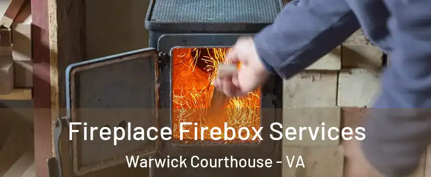 Fireplace Firebox Services Warwick Courthouse - VA
