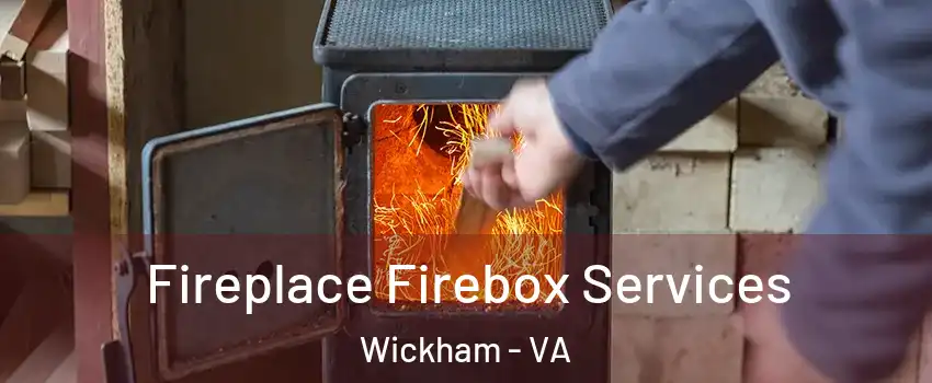 Fireplace Firebox Services Wickham - VA