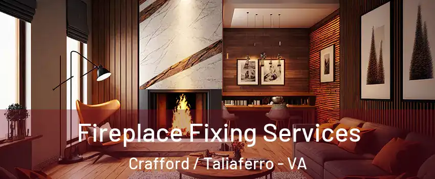 Fireplace Fixing Services Crafford / Taliaferro - VA