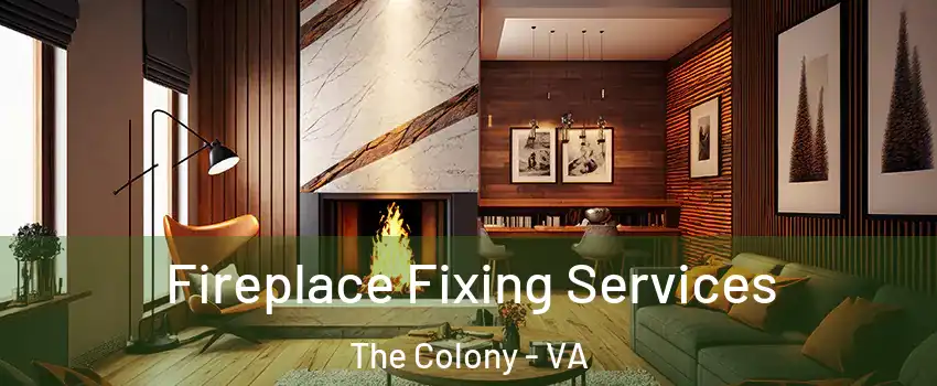 Fireplace Fixing Services The Colony - VA