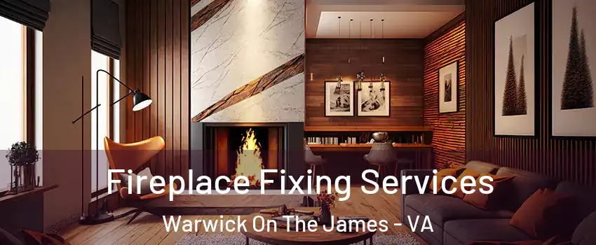Fireplace Fixing Services Warwick On The James - VA