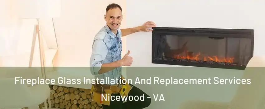 Fireplace Glass Installation And Replacement Services Nicewood - VA