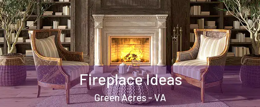 Fireplace Ideas Green Acres - VA