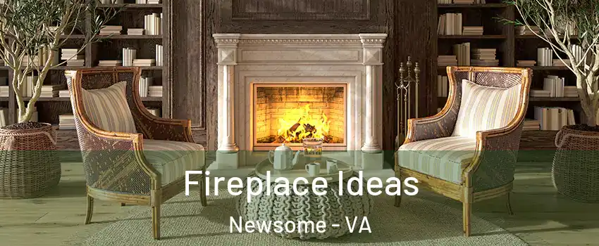 Fireplace Ideas Newsome - VA