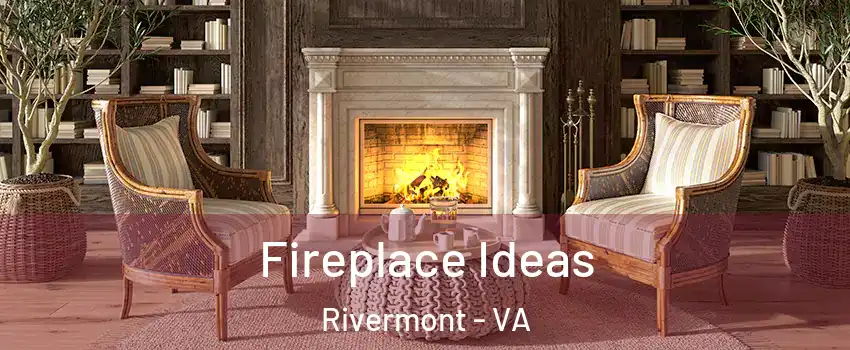 Fireplace Ideas Rivermont - VA