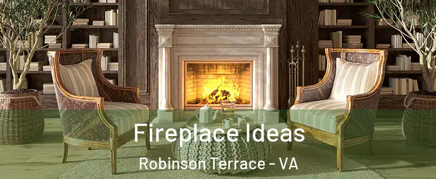 Fireplace Ideas Robinson Terrace - VA