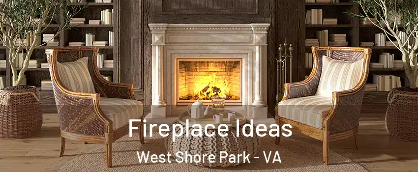 Fireplace Ideas West Shore Park - VA