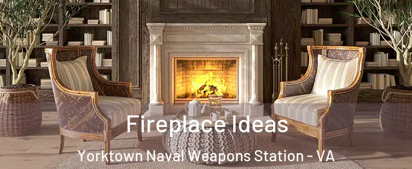 Fireplace Ideas Yorktown Naval Weapons Station - VA
