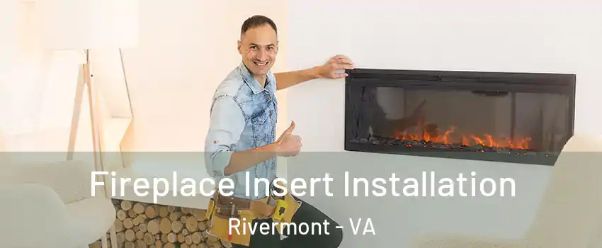 Fireplace Insert Installation Rivermont - VA