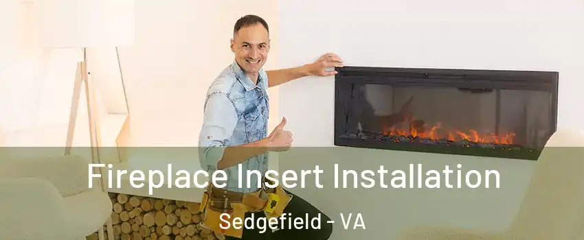 Fireplace Insert Installation Sedgefield - VA