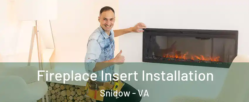 Fireplace Insert Installation Snidow - VA