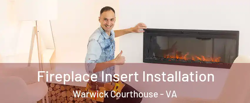 Fireplace Insert Installation Warwick Courthouse - VA
