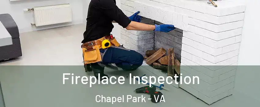Fireplace Inspection Chapel Park - VA