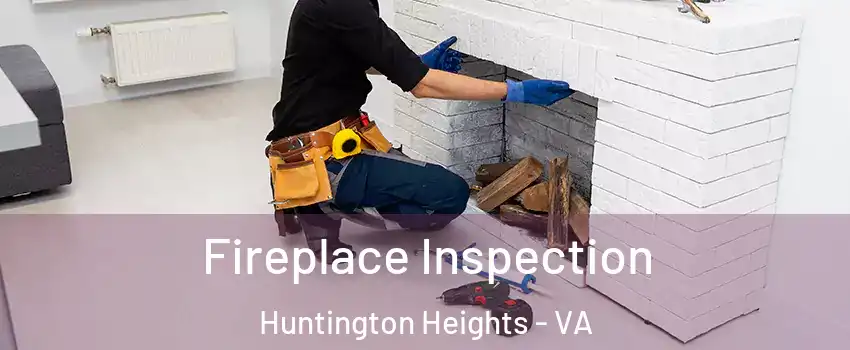 Fireplace Inspection Huntington Heights - VA