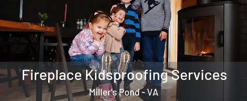 Fireplace Kidsproofing Services Miller's Pond - VA