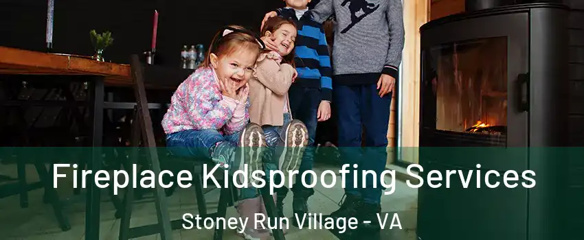 Fireplace Kidsproofing Services Stoney Run Village - VA