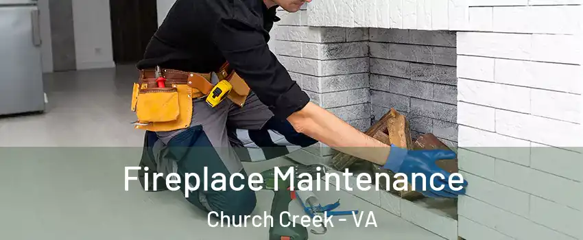 Fireplace Maintenance Church Creek - VA