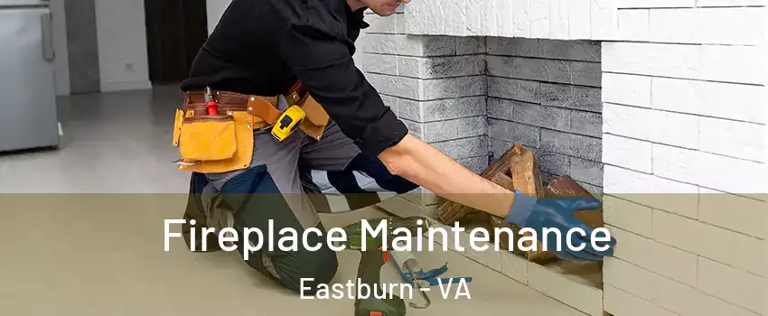 Fireplace Maintenance Eastburn - VA