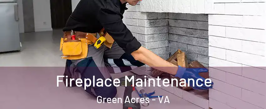 Fireplace Maintenance Green Acres - VA