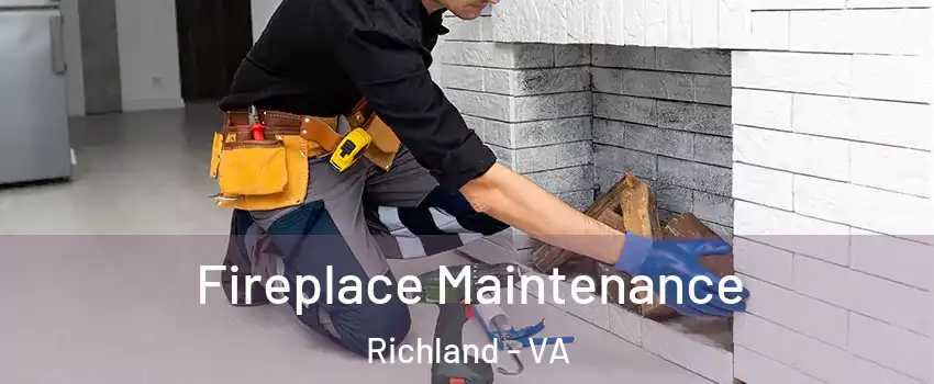 Fireplace Maintenance Richland - VA