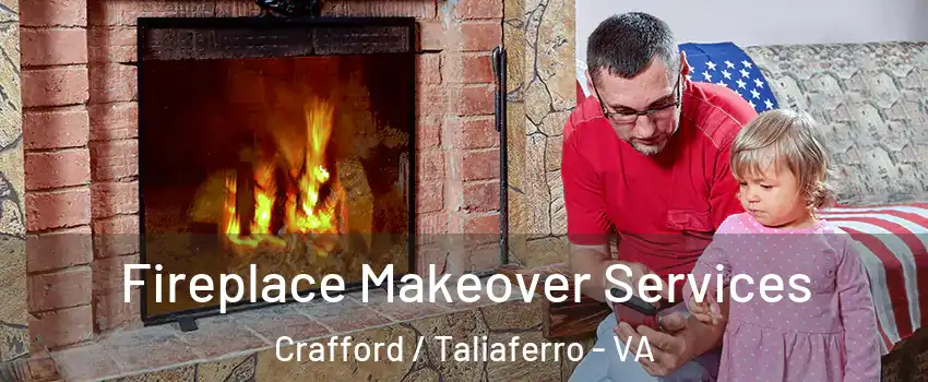 Fireplace Makeover Services Crafford / Taliaferro - VA