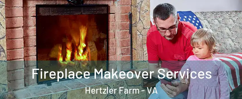 Fireplace Makeover Services Hertzler Farm - VA