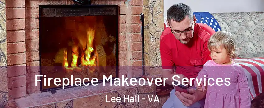 Fireplace Makeover Services Lee Hall - VA