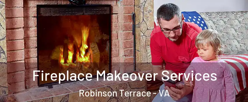 Fireplace Makeover Services Robinson Terrace - VA