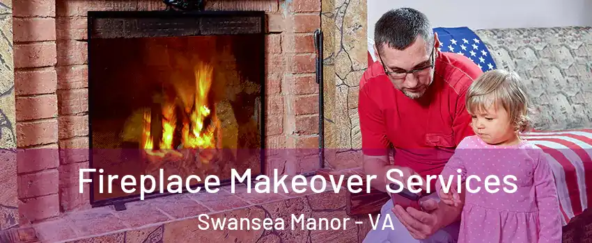 Fireplace Makeover Services Swansea Manor - VA
