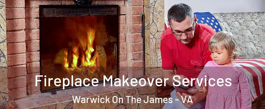 Fireplace Makeover Services Warwick On The James - VA