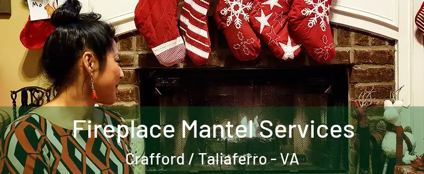 Fireplace Mantel Services Crafford / Taliaferro - VA