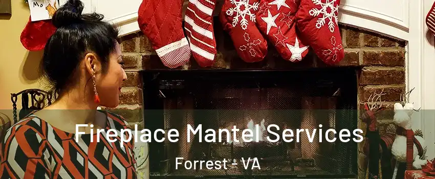 Fireplace Mantel Services Forrest - VA
