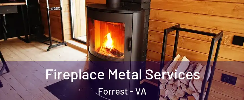 Fireplace Metal Services Forrest - VA