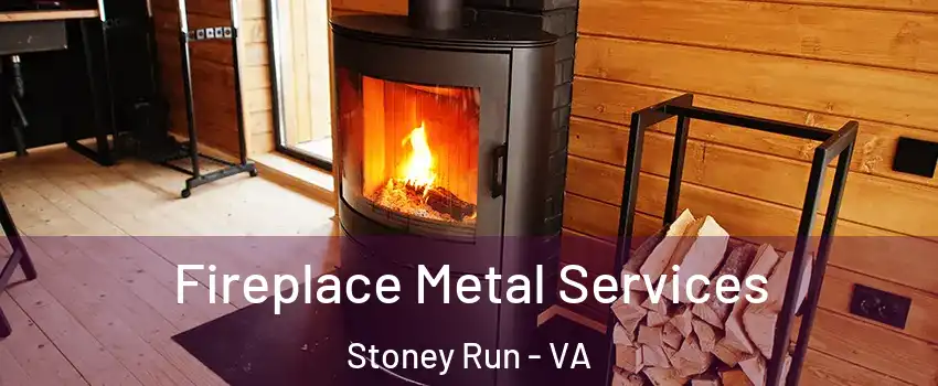 Fireplace Metal Services Stoney Run - VA