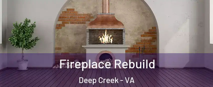 Fireplace Rebuild Deep Creek - VA
