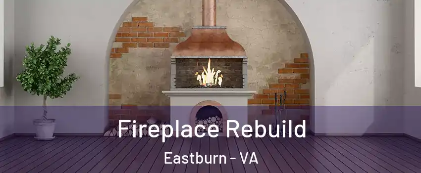 Fireplace Rebuild Eastburn - VA