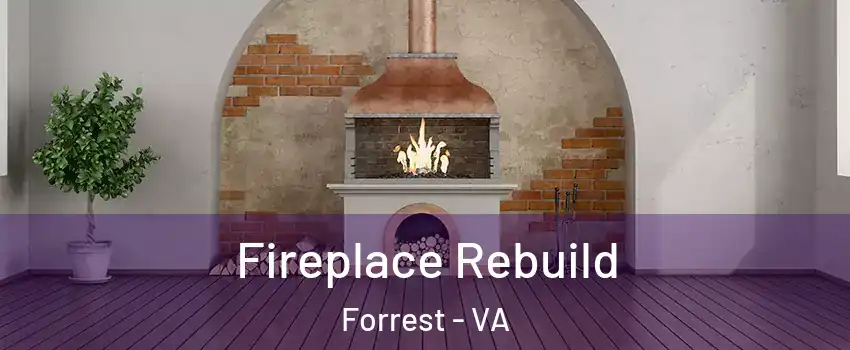 Fireplace Rebuild Forrest - VA
