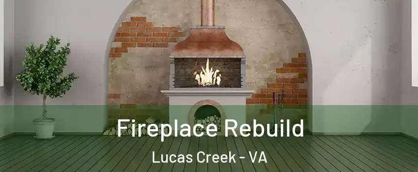 Fireplace Rebuild Lucas Creek - VA
