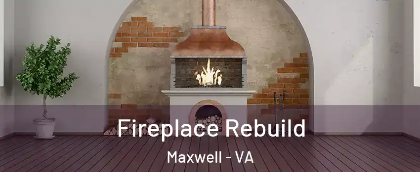 Fireplace Rebuild Maxwell - VA