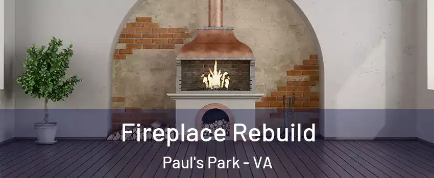 Fireplace Rebuild Paul's Park - VA