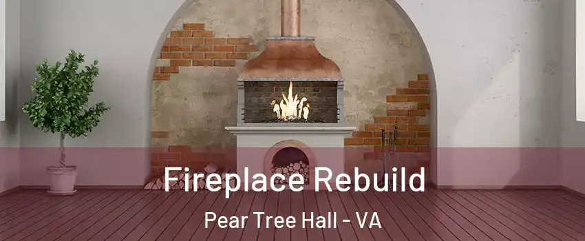 Fireplace Rebuild Pear Tree Hall - VA