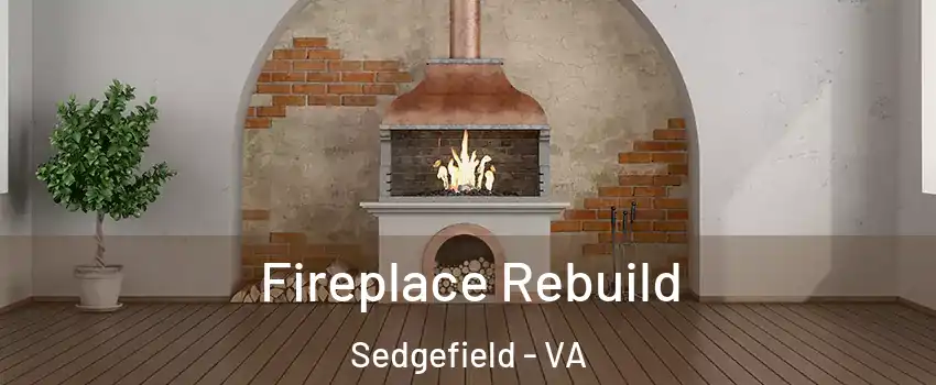 Fireplace Rebuild Sedgefield - VA