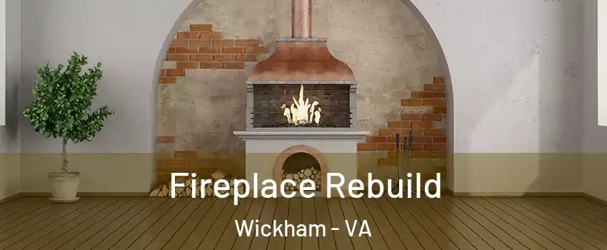 Fireplace Rebuild Wickham - VA