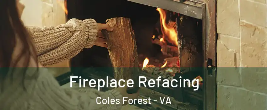 Fireplace Refacing Coles Forest - VA