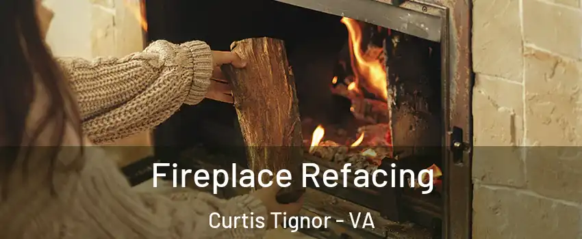 Fireplace Refacing Curtis Tignor - VA