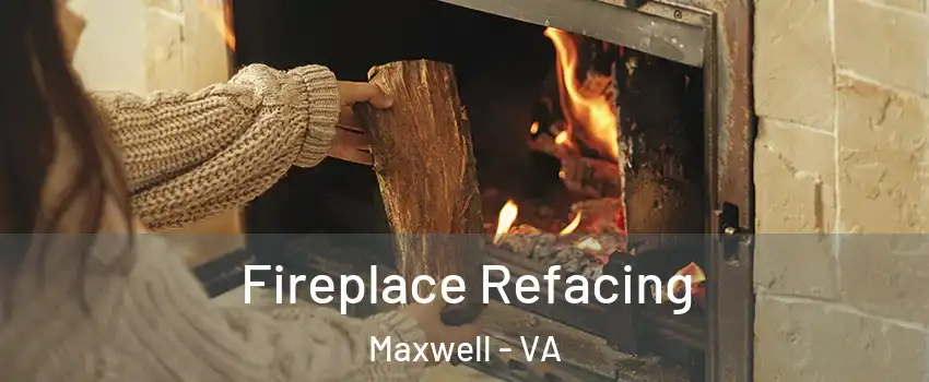 Fireplace Refacing Maxwell - VA