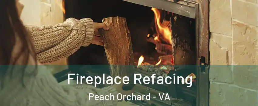 Fireplace Refacing Peach Orchard - VA