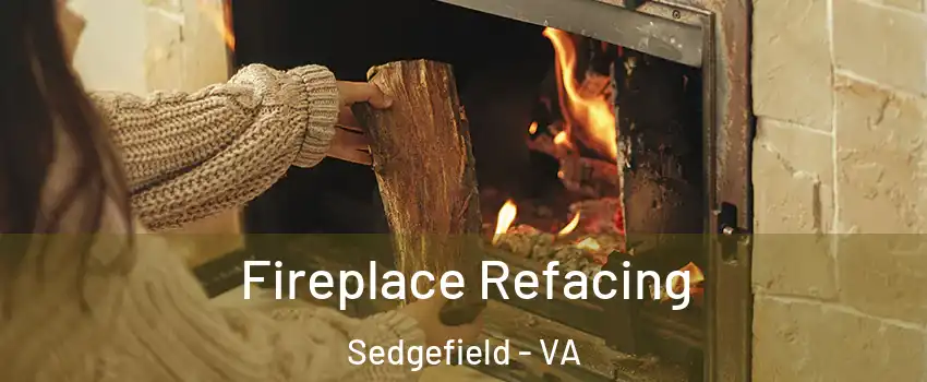 Fireplace Refacing Sedgefield - VA