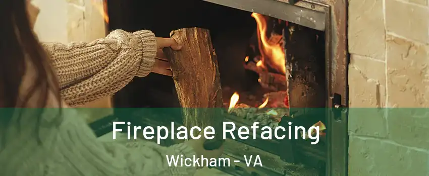 Fireplace Refacing Wickham - VA